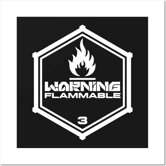 Warning: Flammable Wall Art by TerminalDogma